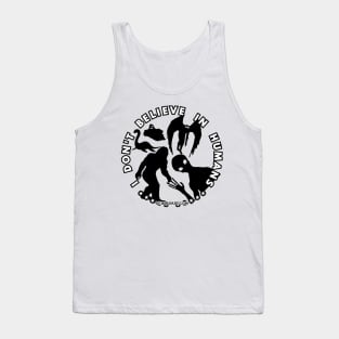 I Don't Believe In Humans (Black Shadow Cryptids) Tank Top